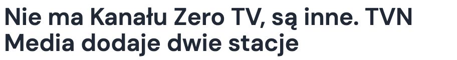 Publikacja: Nie ma Kanału Zero TV, są inne. TVN Media dodaje dwie stacje