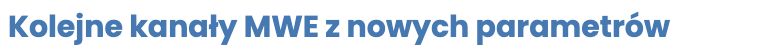 Publikacja: Kolejne kanały MWE z nowych parametrów