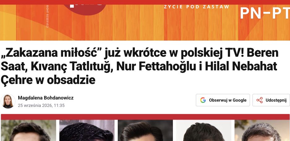 Publikacja: „Zakazana miłość” już wkrótce w polskiej TV! Beren Saat, Kıvanç Tatlıtuğ, Nur Fettahoğlu i Hilal Nebahat Çehre w obsadzie