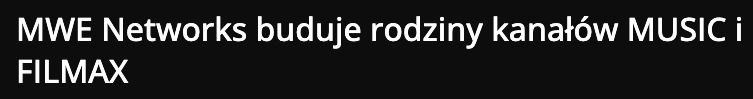 Publikacja: MWE Networks buduje rodziny kanałów MUSIC i FILMAX